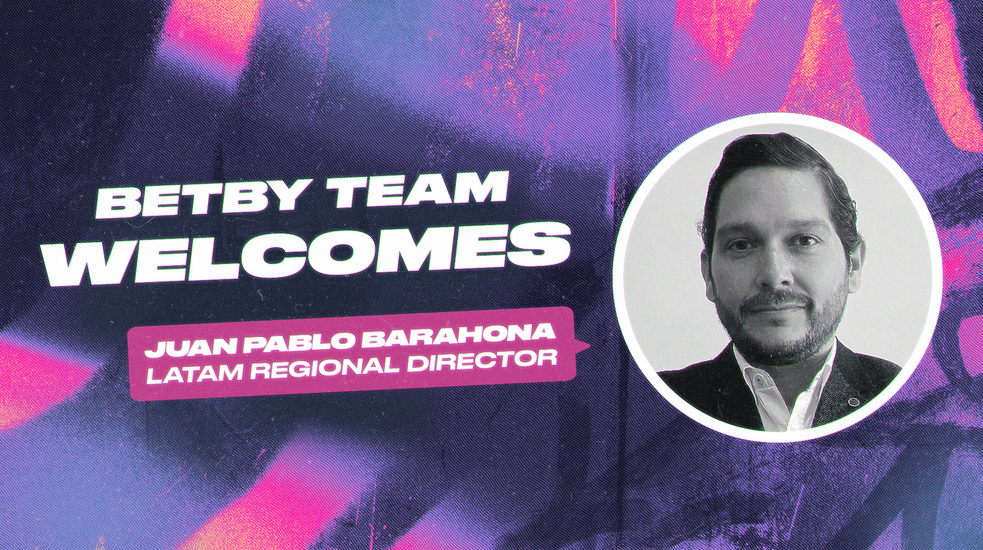 BETBY expands LATAM presence with appointment of Juan Pablo  Barahona as Regional Director